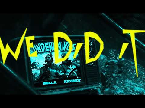 Kidshot X Bella - We Did it (Official Lyrical Video) UNDERDAWGS E.P