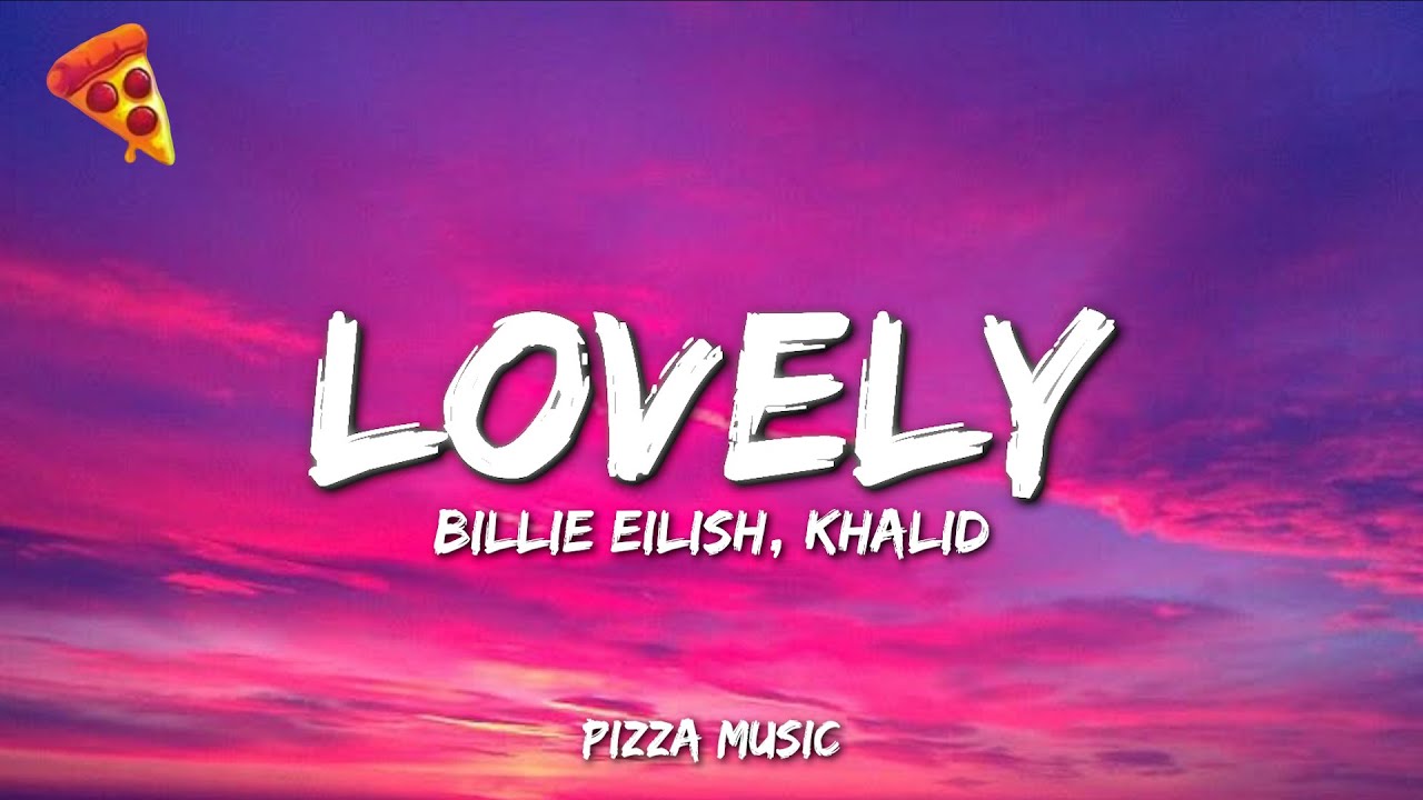 Lovely by Billie Eilish ft. Khalid (Lyrics) 🎶