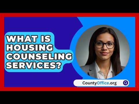 What Is Housing Counseling Services? - CountyOffice.org
