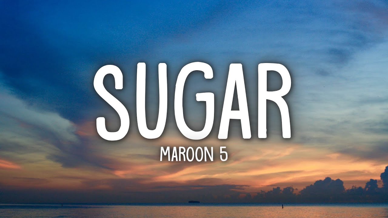 Maroon 5 - Sugar 🎶 Lyrics & Official Playlists