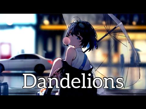 Ruth B- Dandelions [NIGHTCORE] (lyrics)