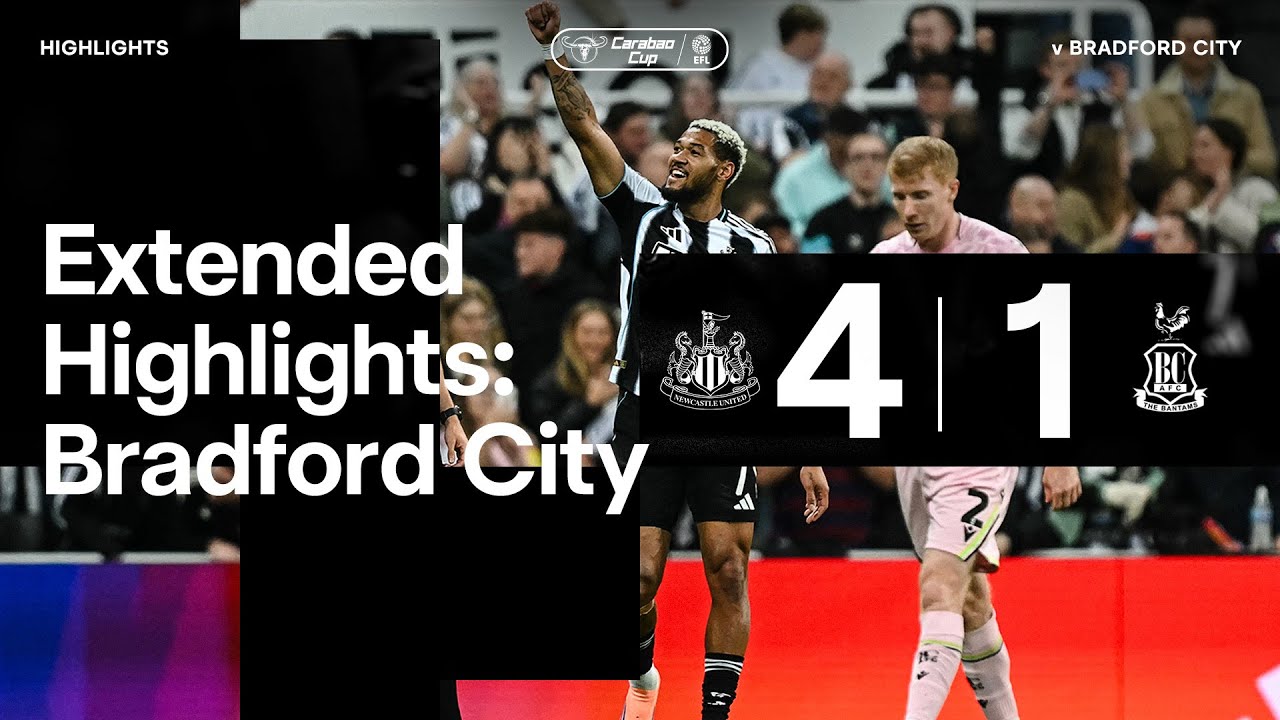 Newcastle United Dominates Bradford City 4-1 | Carabao Cup Highlights ⚽