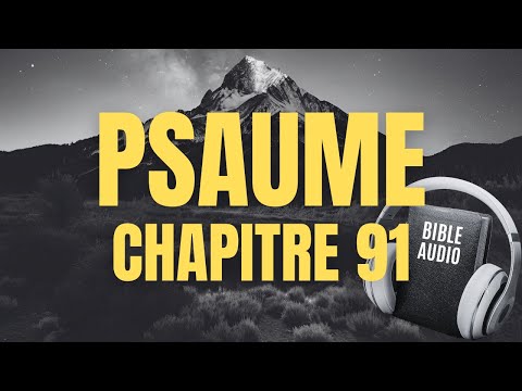 PSAUME 91 – Bible Audio avec Texte | Prière de Protection Puissante (Louis Segond)