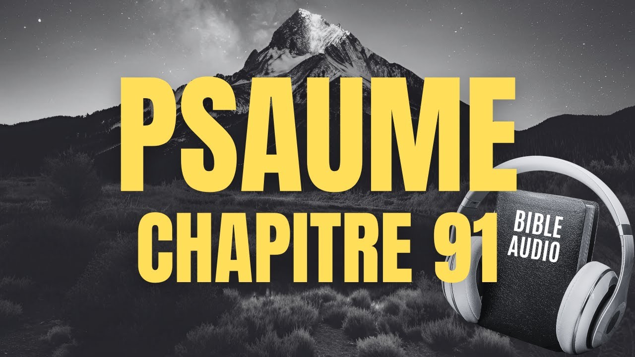 Psaume 91 en Audio avec Texte – Prière Puissante 🙏