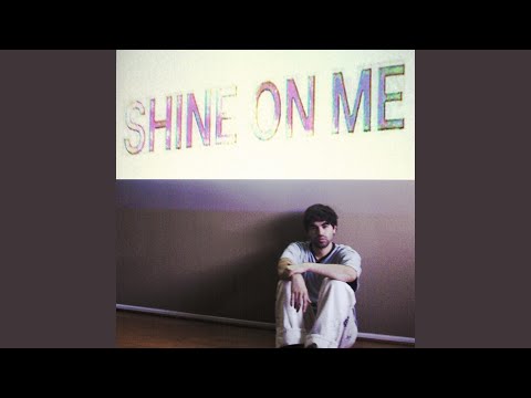 Shine On Me