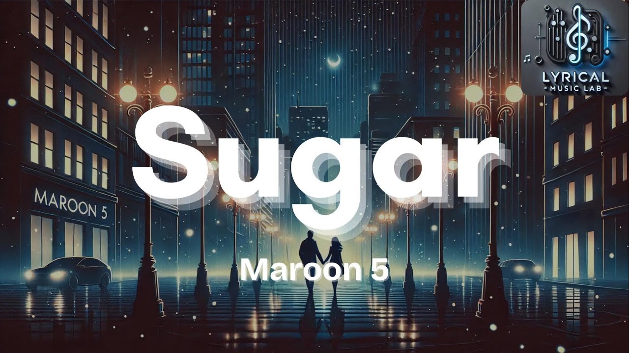 Maroon 5 - Sugar 歌词与MV中英双语🎶