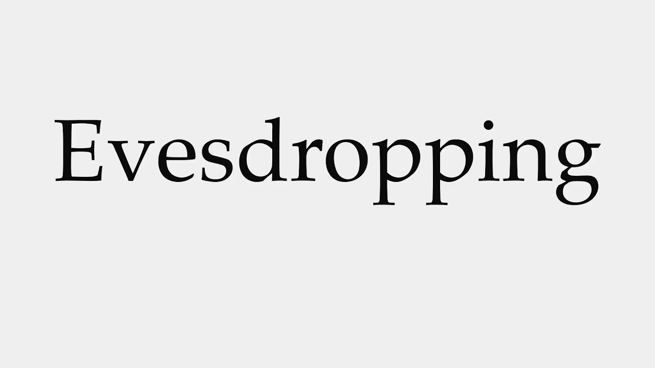 How to Pronounce Eavesdropping ๐ข