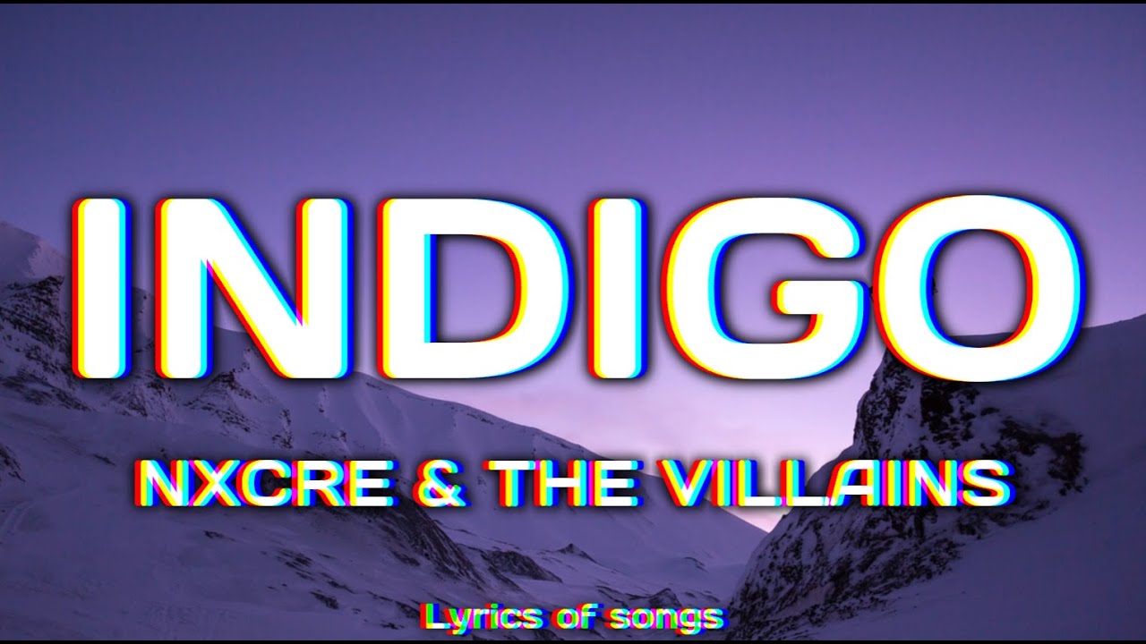NXCRE & The Villains - INDIGO 🎶 Lyrics & Song Meaning
