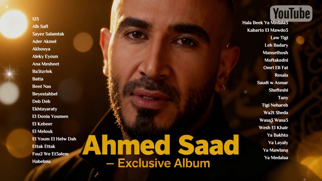 Ahmed Saad Top Hits Collection 🎶