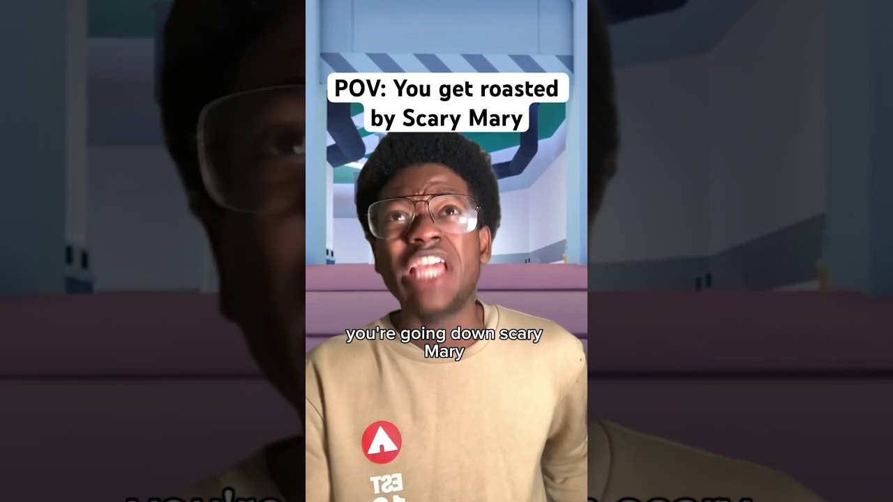 POV: You get roasted by Scary Mary in Break In 2