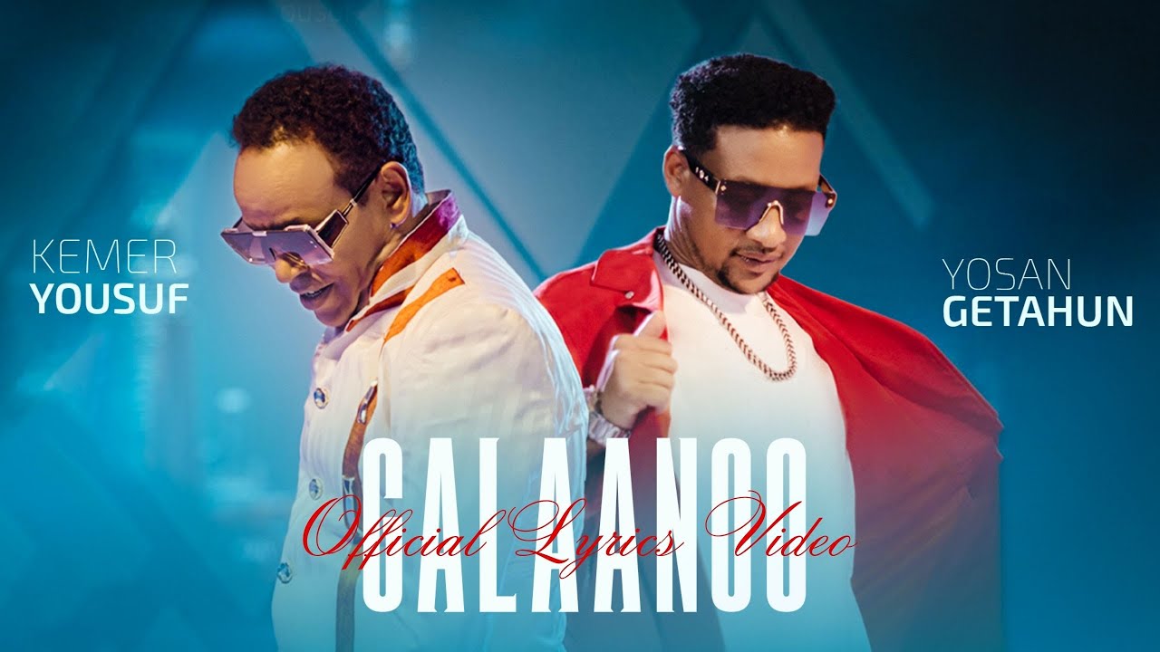 GALAANOO - Kemer Yousuf & Yosan Getahun | Oromo Music 2025