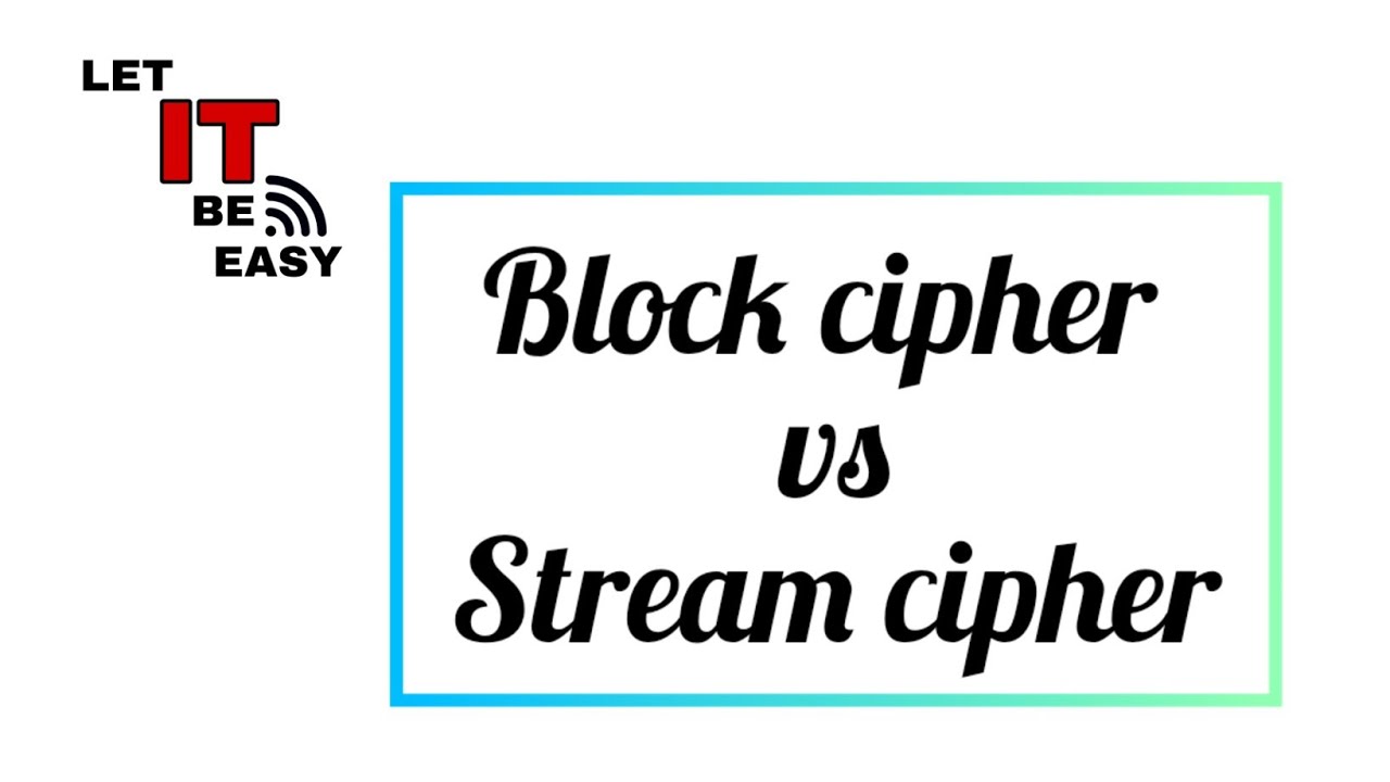 Block Cipher vs Stream Cipher: Which Encryption Method Is Right for You? 🔐