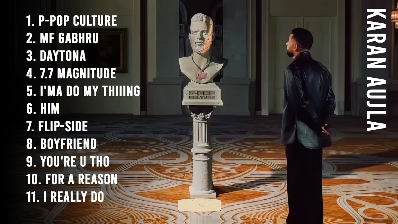 Karan Aujla's P-POP CULTURE Album 🎶 | Full Tracklist & Songs