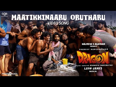Maatikkinaaru Orutharu - Video | Dragon | Pradeep Ranganathan | Ashwath Marimuthu |Leon James | AGS