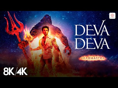 Deva Deva - 8K/4K Music Video | Ranbir Kapoor, Alia Bhatt | Brahmastra | Arijit Singh, Jonita Gandhi