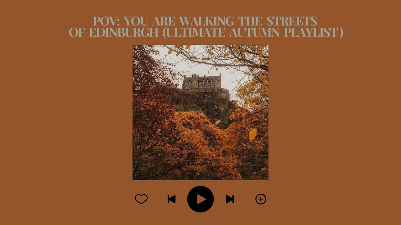 Edinburgh Autumn Walks & Playlist 🎶