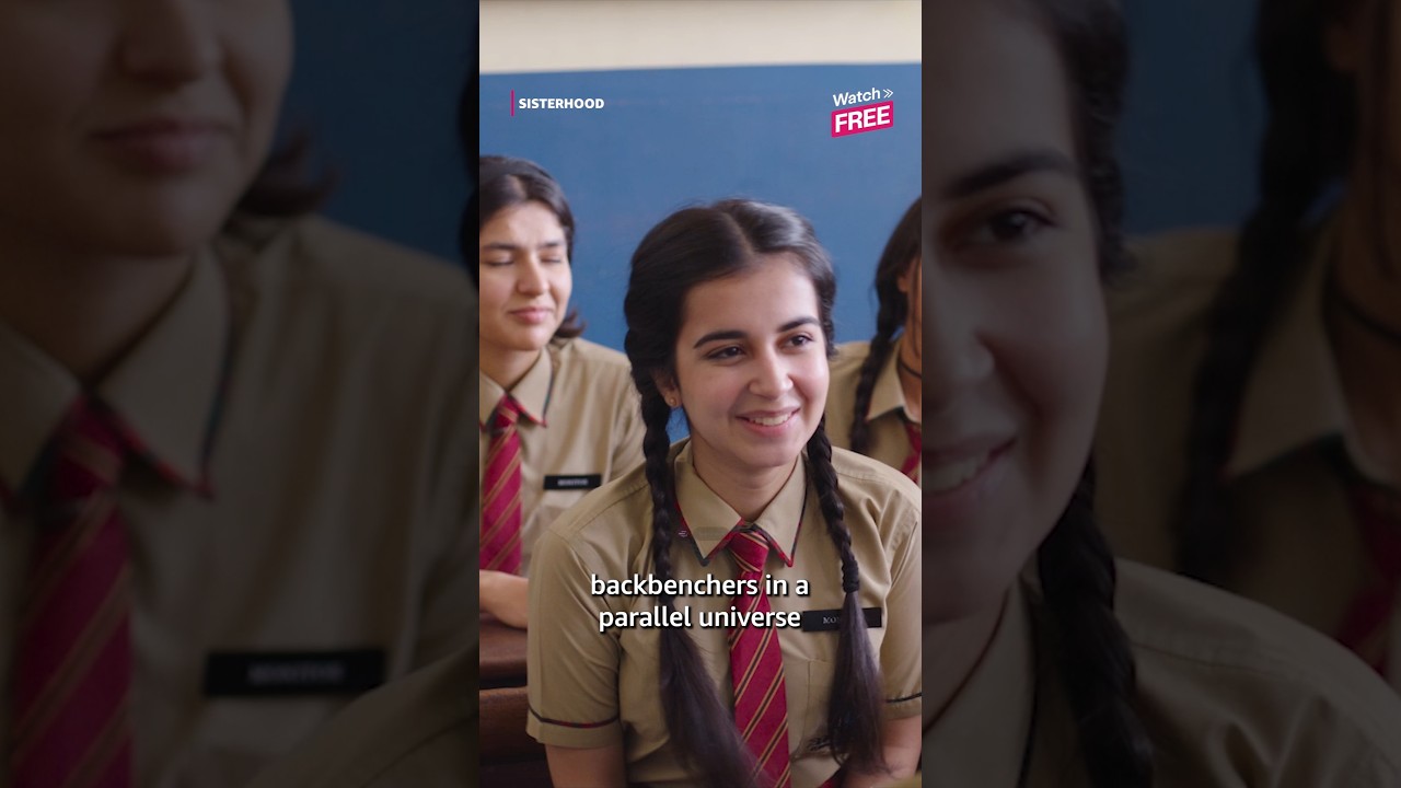 Backbenchers in a Parallel Universe π | Sisterhood on Amazon miniTV
