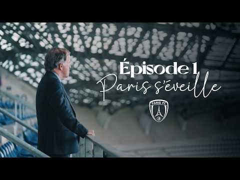 Paris FC, LA SĂRIEÂ : une immersion INĂDITE et EXCEPTIONNELLE | Ăpisode 1 : Paris S'ĂVEILLE