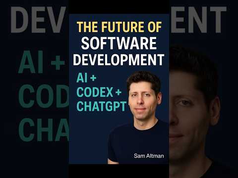 Sam Altman- The Future of Software Development: AI + Codex + ChatGPT!
