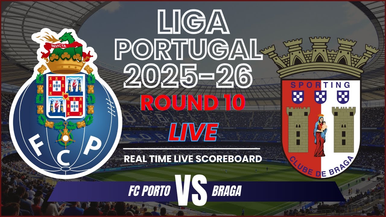 FC Porto vs Braga Live Scores | 2025-26 Liga Portugal Round 10 ⚽