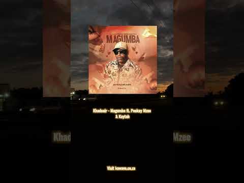 Khadeair - Magumba ft. Peekay Mzee & Kaytah