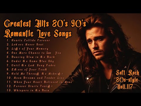 Top Romantic Soft Rock Ballads from the 70s-90s 🎸