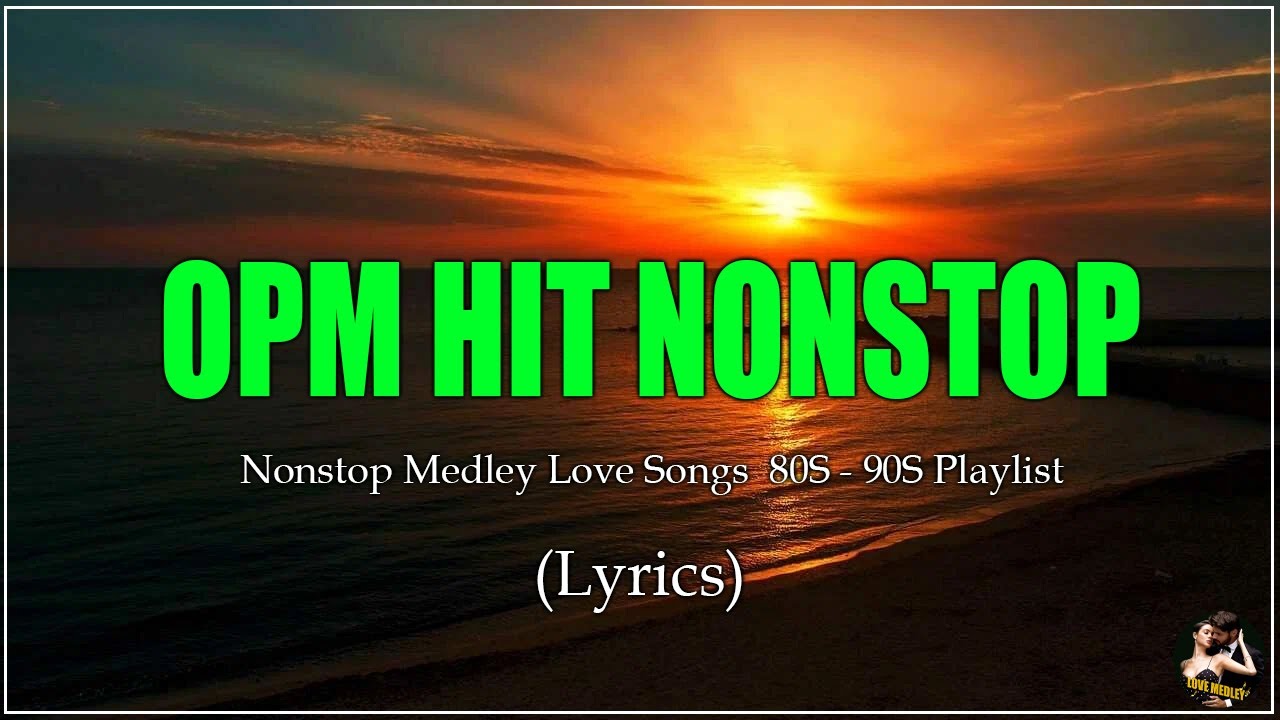 OPM Hits [Lyrics] Non-Stop Playlist 🎶