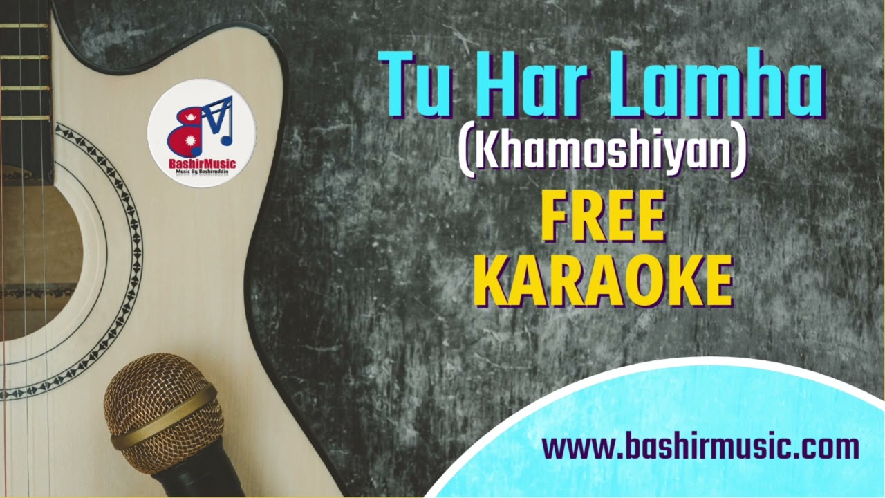 Tu Har Lamha Karaoke (Arijit Singh) || Khamoshiyan 🎶