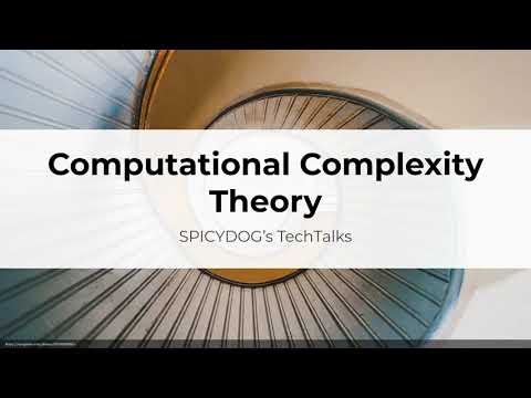SPICYDOG's TechTalks EP 51 - Computational Complexity Theory