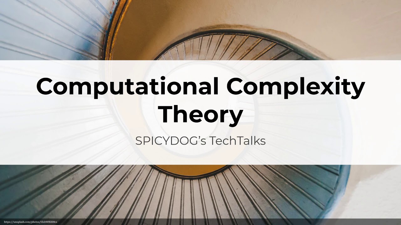 SPICYDOG's TechTalks EP 51: Unlocking the Secrets of Computational Complexity Theory 🔍