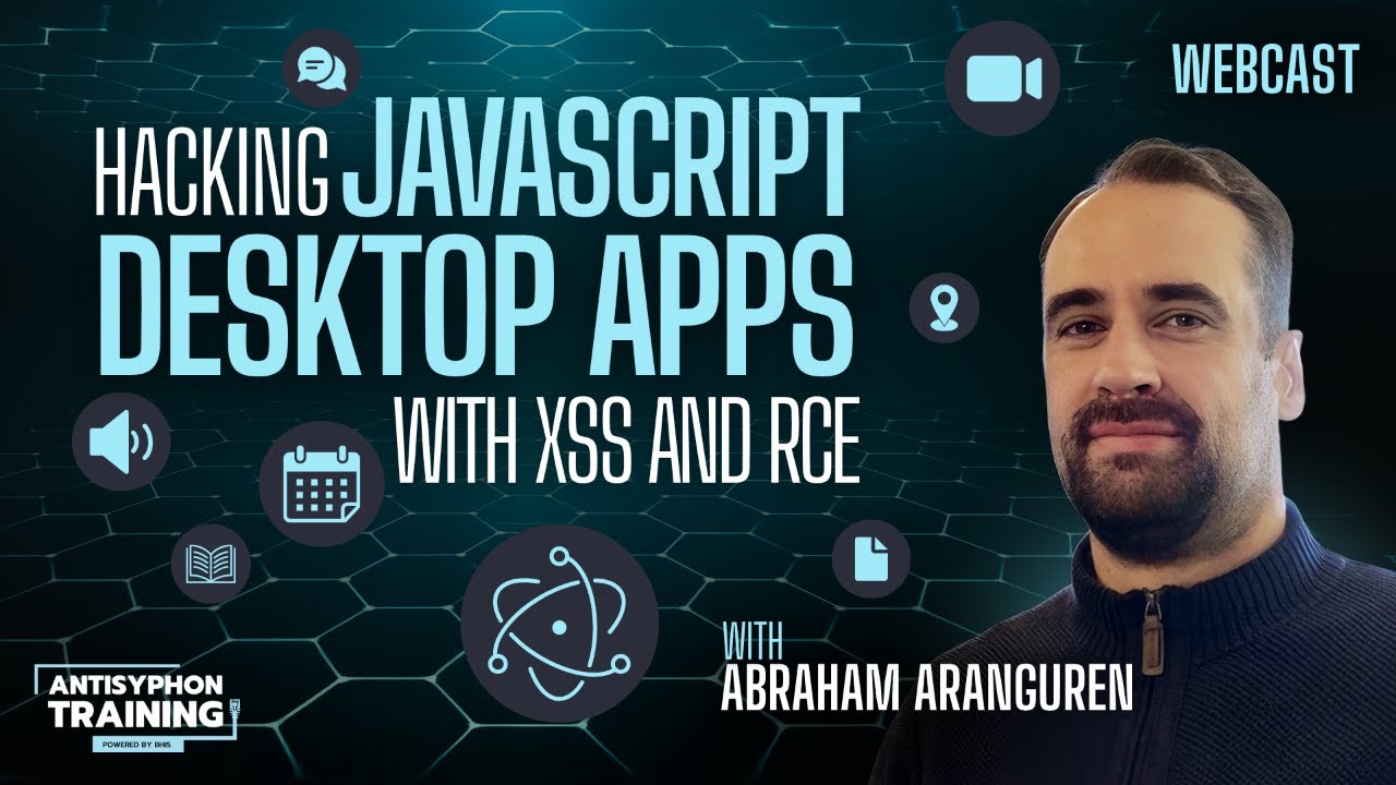 Hacking JavaScript Desktop Applications: XSS and RCE Techniques with Abraham Aranguren