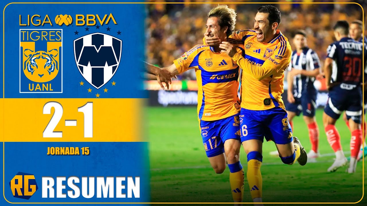 ¡Partidazo! Tigres vence 2-1 a Monterrey en el Clásico Regio J15 2025 ⚽