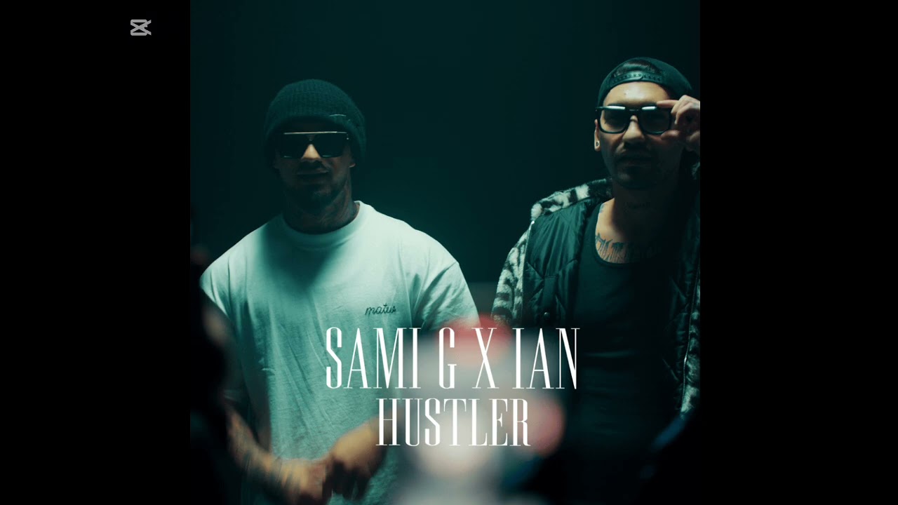 IAN X Sami G - Hustler (KANKUN 2) 🎶