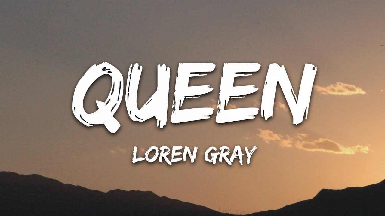 Loren Gray - Queen (Lyrics) 🎶 | Watch & Download Now
