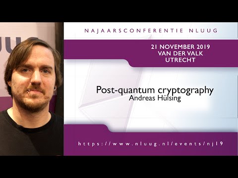 NLUUG NJ19 - 01 - Andreas Hülsing - Post-quantum cryptography