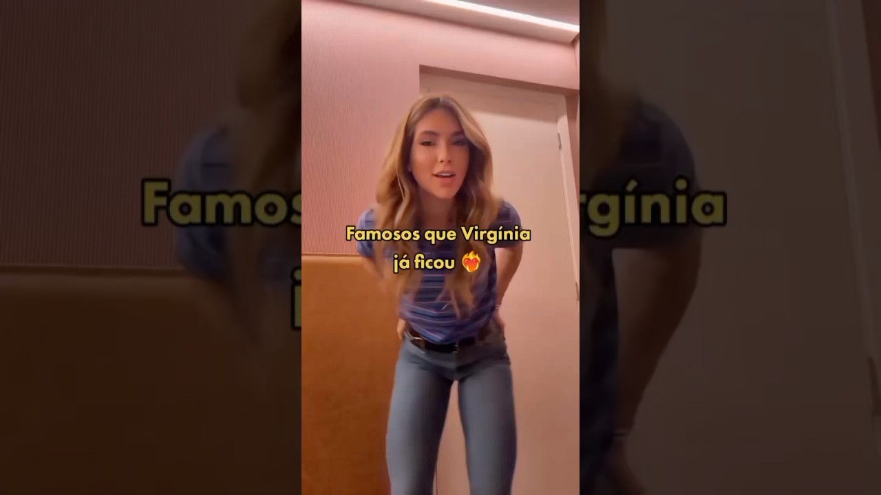 Famosos Virgínia já ficou com 😱