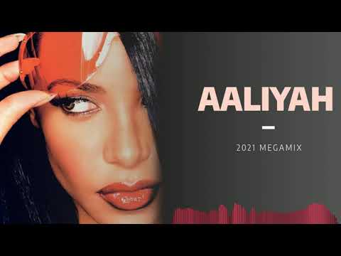 Aaliyah Megamix (2021) Revamped 📀