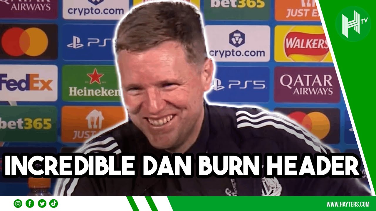 Eddie Howe Praises Dan Burn's 'Incredible' Header in Newcastle's 2-0 Win Over Athletic Club