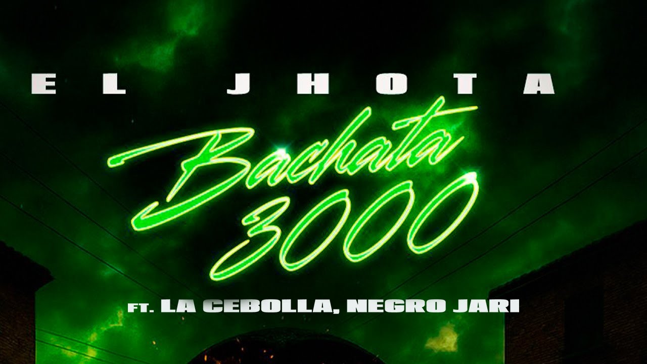 ¡Escucha 'Bachata 3000' de El Jhota, La Cebolla y Negro Jari! 🎶 Nuevo Video Oficial