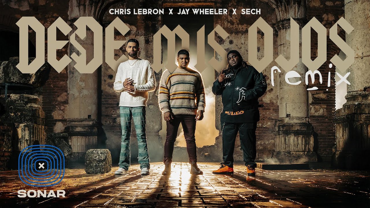 Chris Lebron, Sech, Jay Wheeler - Desde Mis Ojos Remix (Video Oficial)