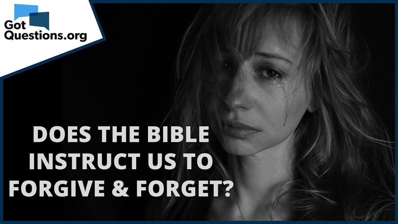 Does the Bible Say to Forgive and Forget? ✝️