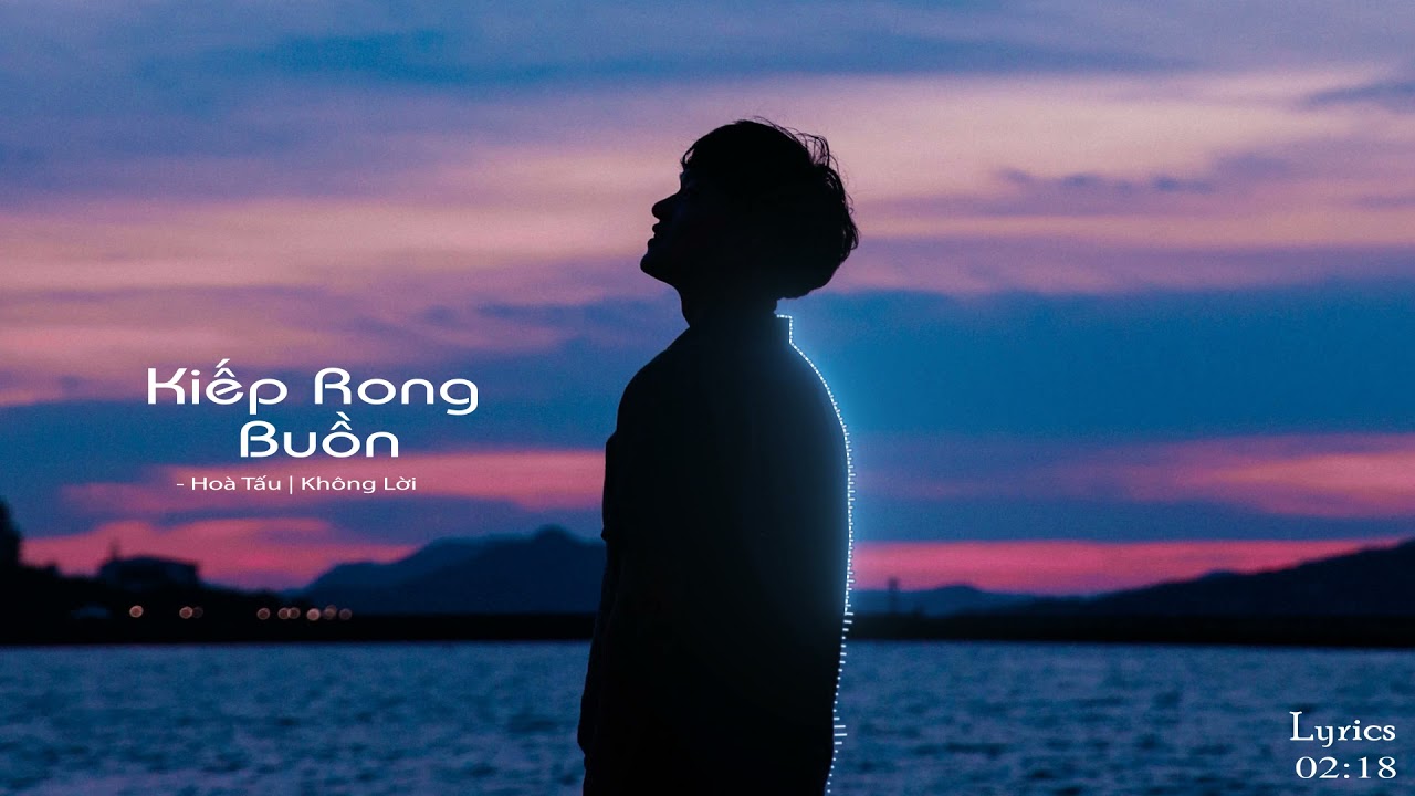 Kiếp Rong Buồn - Không Lời Hoà Tấu 🎶