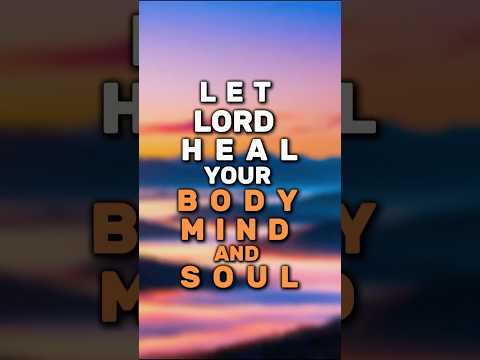 A Prayer for healing your Body Mind and Soul#godbibleandme #prayer #shortprayers