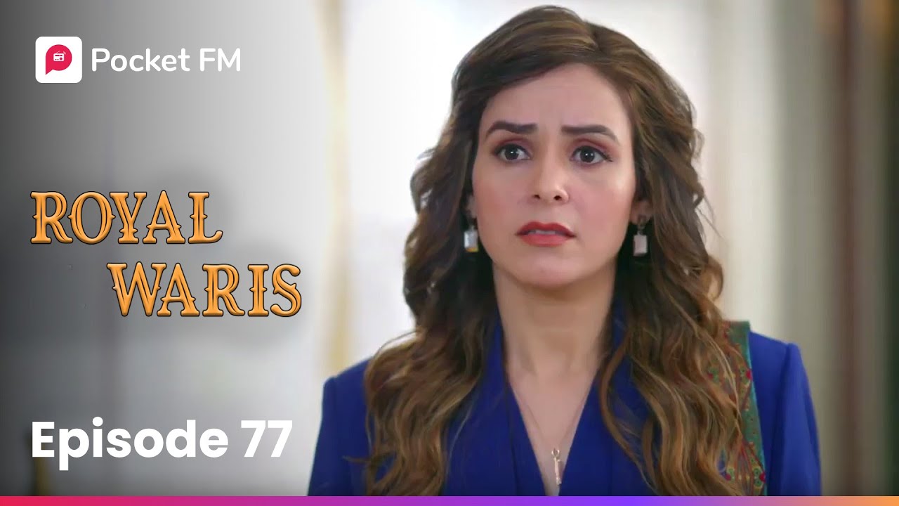 Episode 77 | Royal Waris - Exciting New Chapter Awaits! 🎧