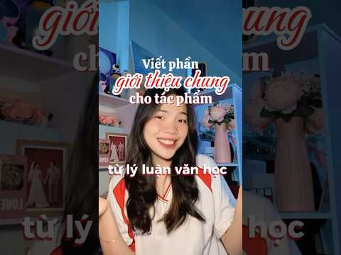 Viết phần giới thiệu chung cho tác phẩm từ lý luận văn học #rubikvanchuong #vanhoc