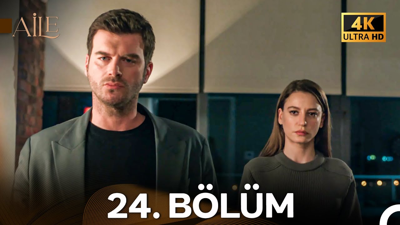 Aile 24. Bölüm (4K) ve 25. Bölüm İzle 🎬