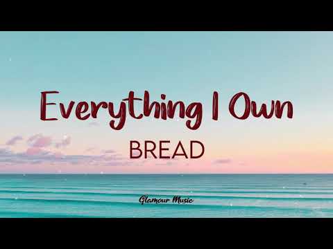 Everything I Own by Bread 🎶