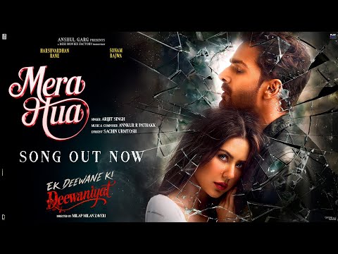 MERA HUA (ARIJIT SINGH)- Ek Deewane Ki Deewaniyat | Harshvardhan Rane & Sonam Bajwa| Annkur | Sachin