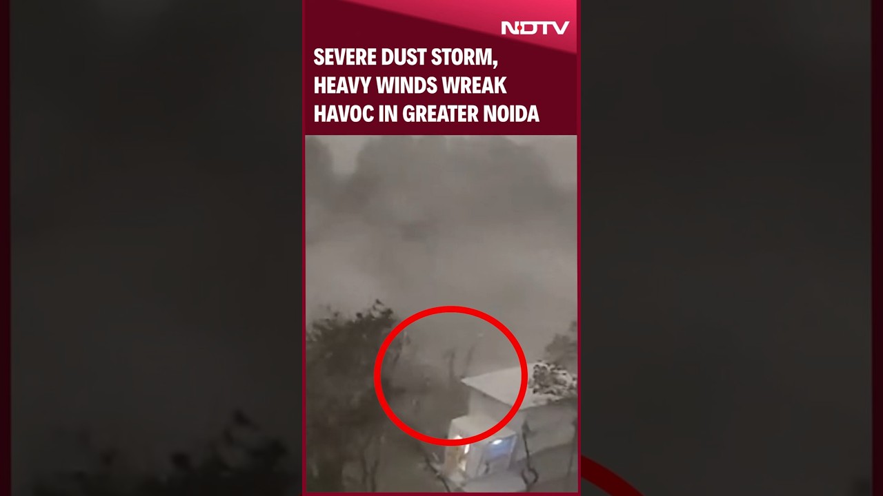 Severe Dust Storm, Heavy Winds Wreak Havoc In Greater Noida
