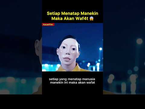 Setiap Menatap Manekin Maka Akan Waf4t đ± #film #alurceritafilm #shorts